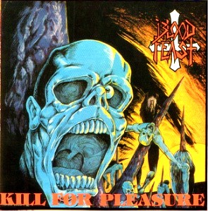 Blood Feast - Kill For Pleasure