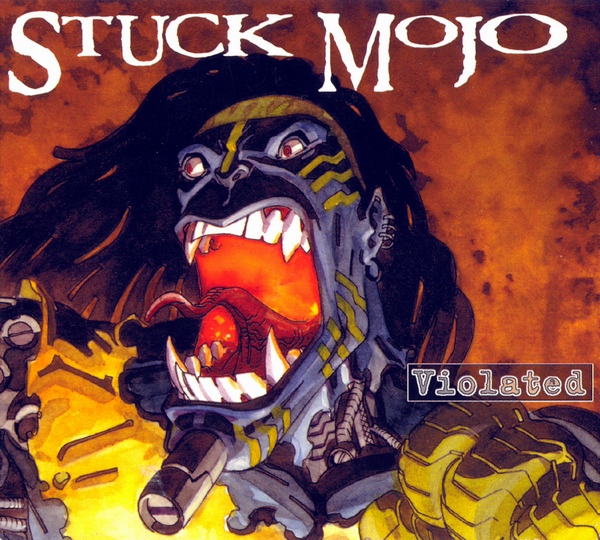 Stuck Mojo - Violated