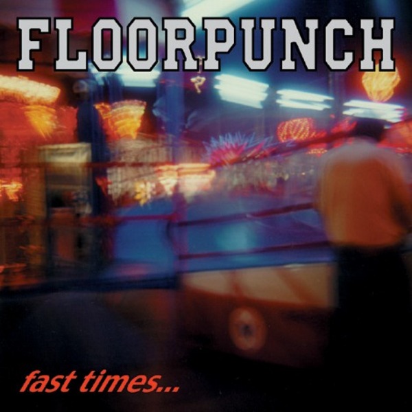 Floorpunch - Fast Times At The Jersey