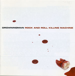 Drowningman- Rock And Roll Killing Machine