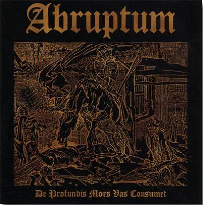 Abruptum -  De Profundis Mors Vas Cousumet