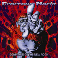 Generous Maria - Command Of The New Rock