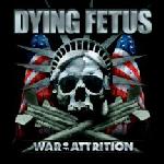 Dying Fetus - War Of Attrition