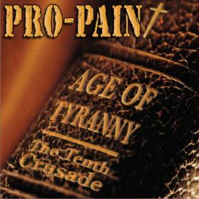 Pro-Pain - Age Of Tyranny/The Tenth Crusade