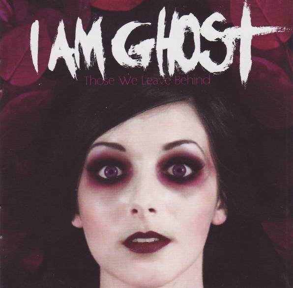 I Am Ghost - Those We Leave Behind