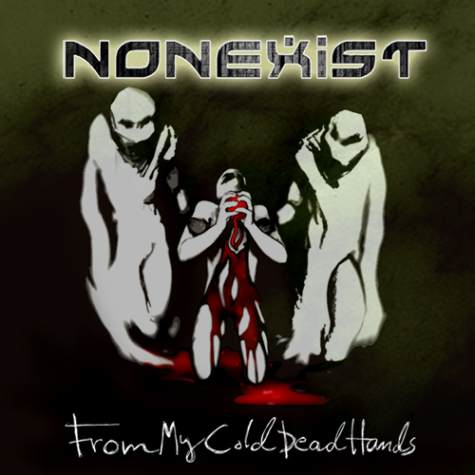 Nonexist FROM MY COLD DEAD HANDS (2012)