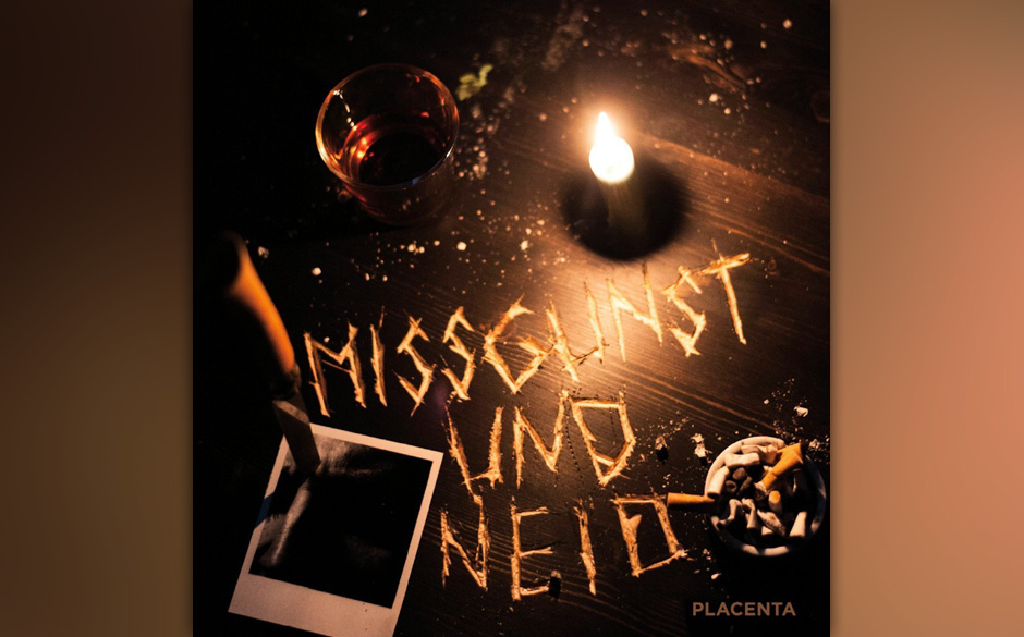 Placenta - MISSGUNST UND NEID