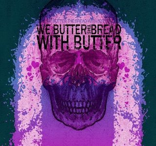 We Butter The Bread With Butter (Deutschland)