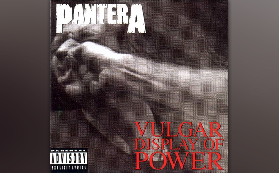 ...VULGAR DISPLAY OF POWER von Pantera.