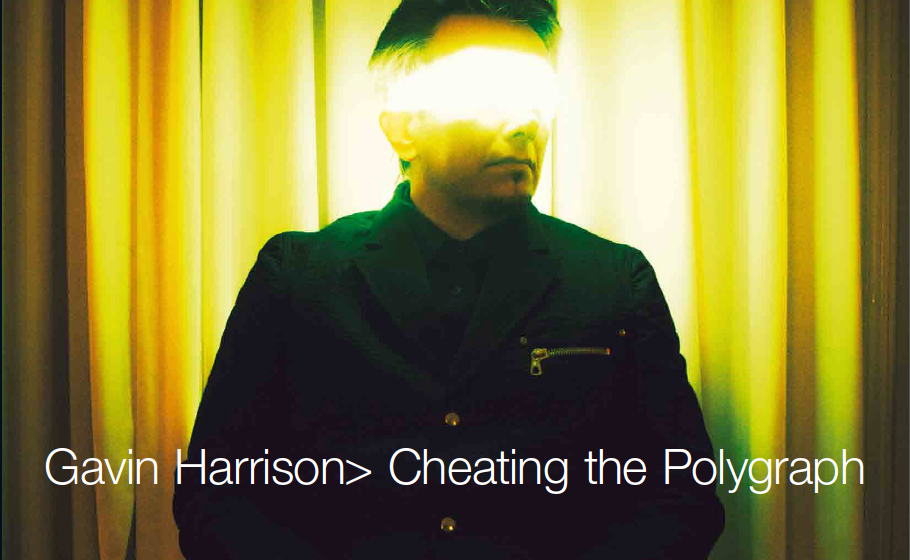 Gavin Harrison CHEATING THE POLYGRAPH