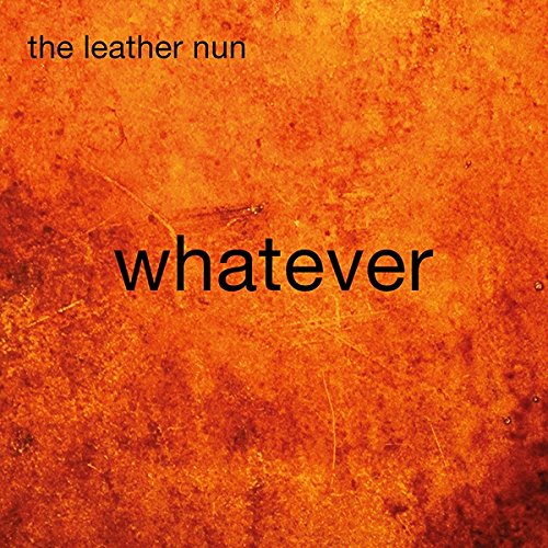 The Leather Nun WHATEVER