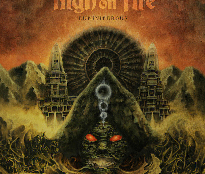 High On Fire LUMINIFEROUS