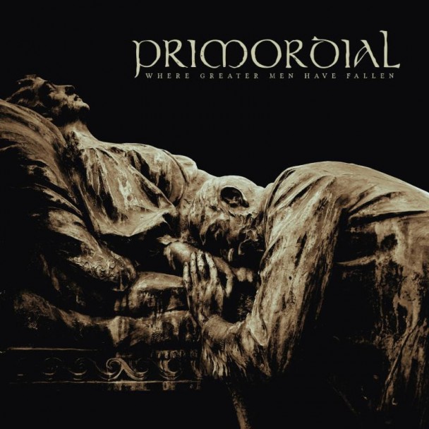 02. Primordial WHERE GREATER MEN HAVE FALLEN