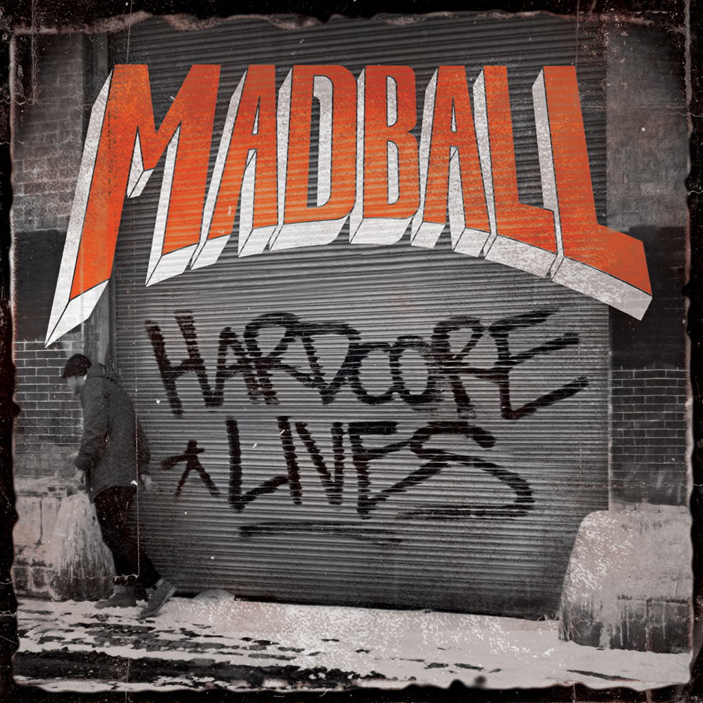 04. Madball HARDCORE LIVES