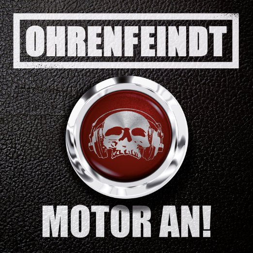 Ohrenfeindt MOTOR AN!