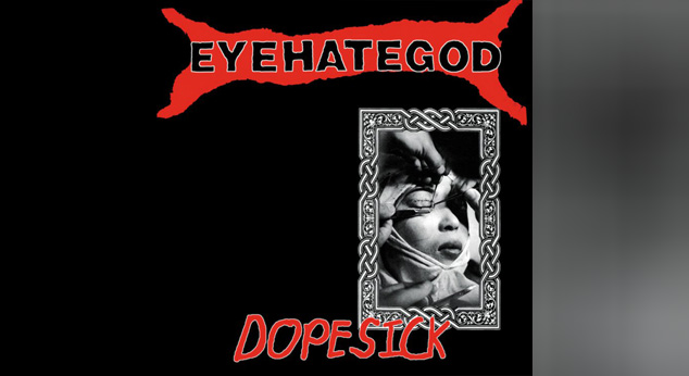 Eyehategod DOPESICK