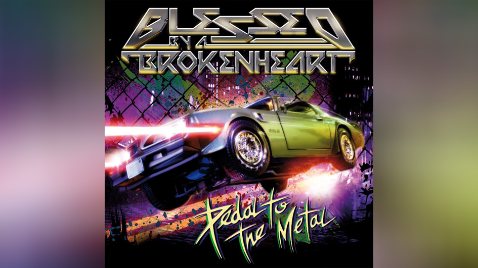 BONUS 2: Blessed By A Broken Heart: PEDAL TO THE METAL (2008)