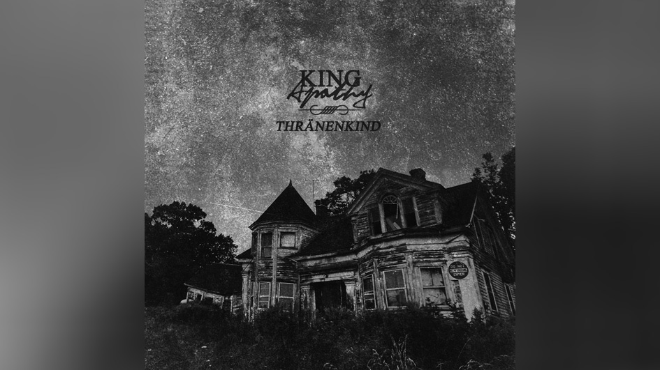 Thraenenkind KING APATHY