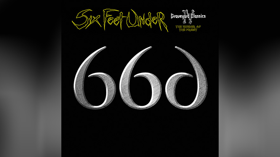 Six Feet Under 666 GRAVEARD CLASSICS IV