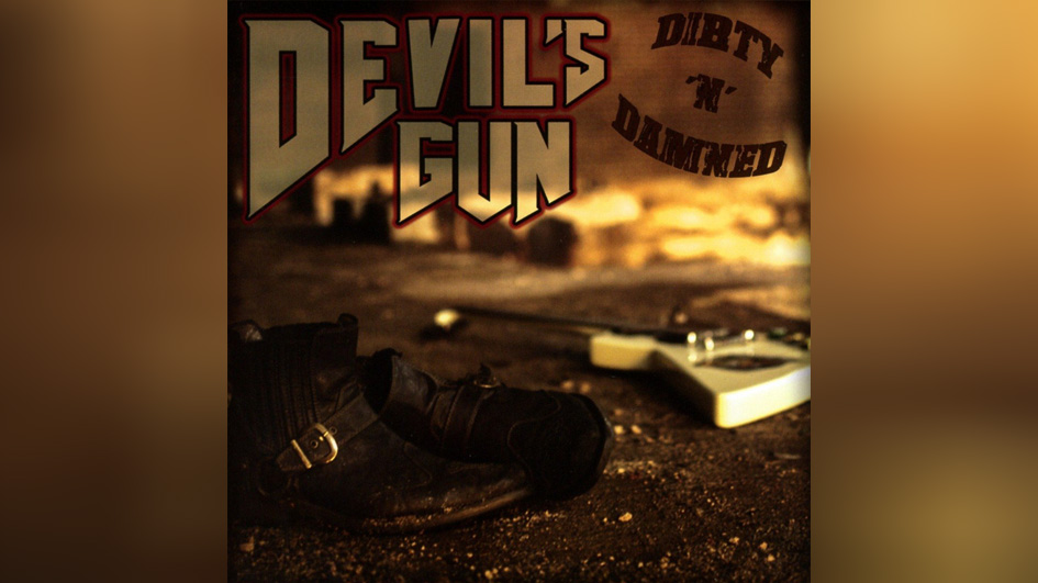 Devil's Gun DIRTY 'N DAMNED