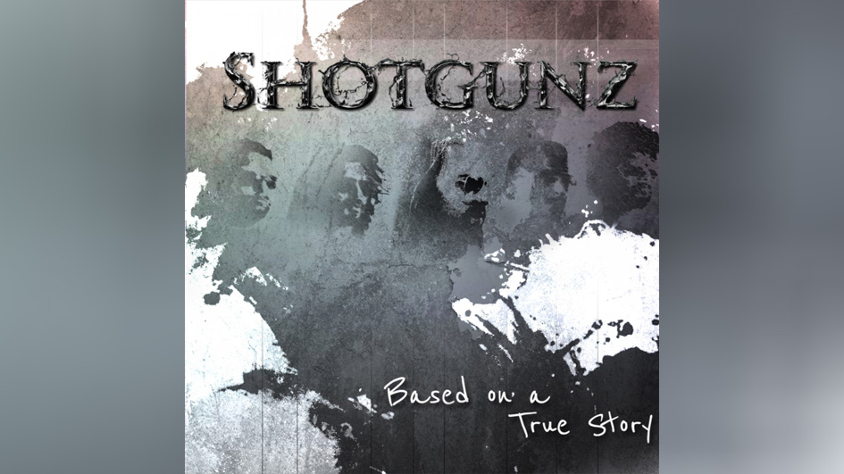 Shotgunz BASED ON A TRUE STORY