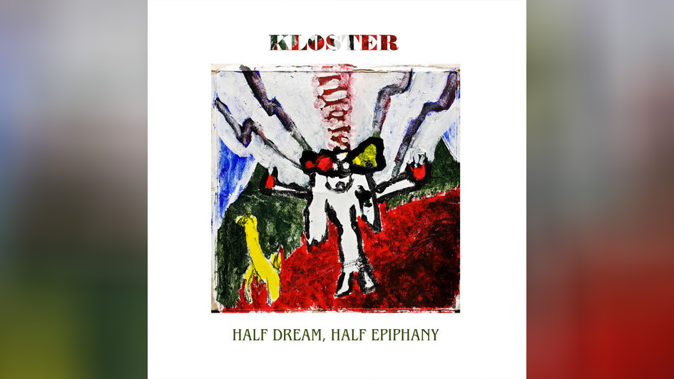 Kloster HALF DREAM HALF EPIPHANY