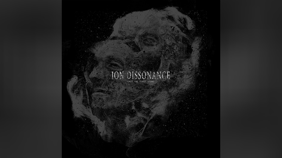 Ion Dissonance CAST THE FIRST STONE