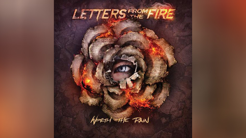 Letters From The Fire WORTH THE PAIN