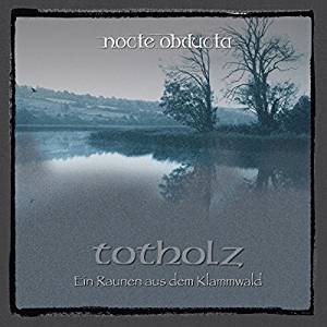 Nocte Obducta TOTHOLZ