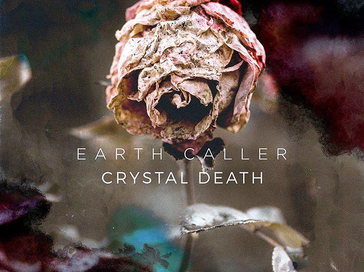 Earth Caller CRYSTAL DEATH