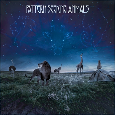 Pattern-Seeking Animals PATTERN-SEEKING ANIMALS