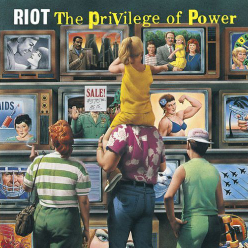 Riot THE PRIVILEGE OF POWER