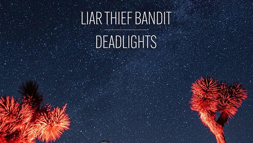 Liar Thief Bandit DEADLIGHTS